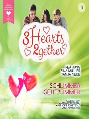 cover image of Schlimmer geht's immer--3hearts2gether, Band 3
